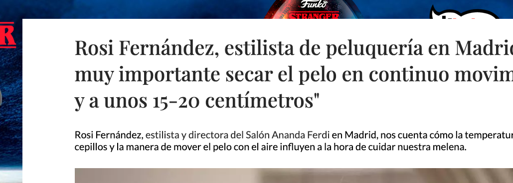 Los 8 errores que cometemos cuando nos secamos el pelo. Rosi Fernández, estilista del Salón Ananda Ferdi, nos cuenta cómo evitarlos